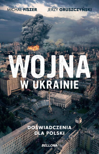 Wojna w Ukrainie: Doświadczenia dla Polski