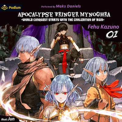 Apocalypse Bringer Mynoghra: World Conquest Starts with the Civilization of Ruin, Vol. 1 – omslag til lydbogen af Fehu Kazuno