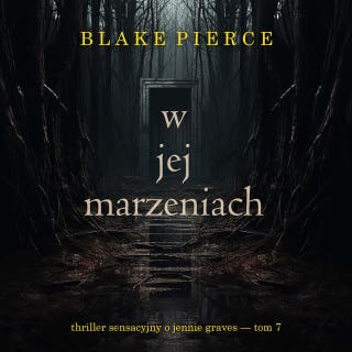 W jej marzeniach (Thriller sensacyjny o Jennie Graves — Tom 7)