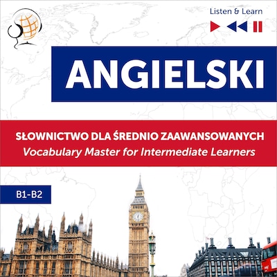 Angielski. Słownictwo dla średnio zaawansowanych: English Vocabulary Master for Intermediate Learners (Listen & Learn – Poziom B1-B2) – okładka audiobooka, autor Dorota Guzik