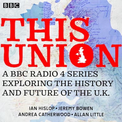 This Union – omslag til lydbogen af Jeremy Bowen, Ian Hislop, Andrea Catherwood