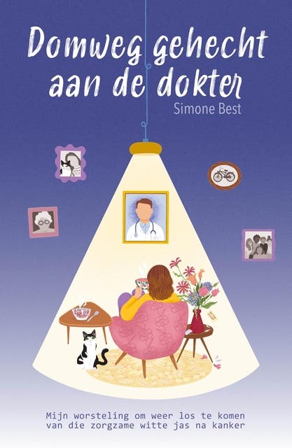 Domweg gehecht aan de dokter: Mijn worsteling om weer los te komen van die zorgzame, witte jas na kanker – omslag van het luisterboek van Simone Best