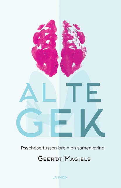 Al te gek: psychose tussen brein en samenleving – omslag van het luisterboek van Geerdt Magiels