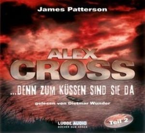 ...denn zum Küssen sind sie da (Alex Cross 2) – okładka audiobooka, autor James Patterson