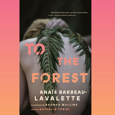 To the Forest – omslag til lydbogen af Anaïs Barbeau-Lavalette