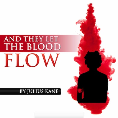 And They Let The Blood Flow