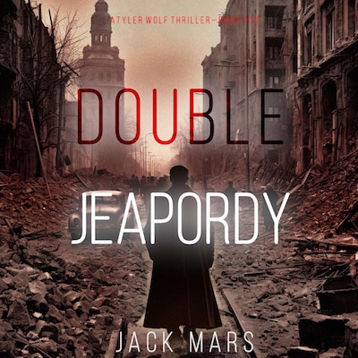 Double Jeopardy (A Tyler Wolf Espionage Thriller—Book 5) – omslag til lydbogen af Jack Mars