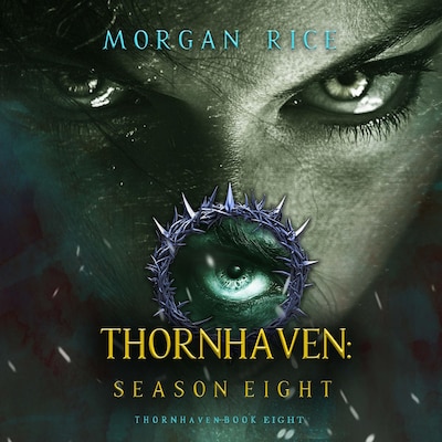 Thornhaven: Season Eight (Book Eight of the Thornhaven Series) – omslag til lydbogen af Morgan Rice