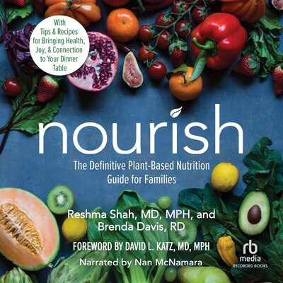 Nourish – omslag til lydbogen af Reshma Shah M.D. M.P.H., Brenda Davis R.D.