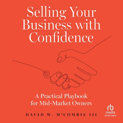 Selling Your Business with Confidence – omslag til lydbogen af David W. McCombie, III