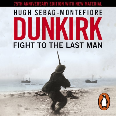 Dunkirk – omslag til lydbogen af Hugh Sebag-Montefiore