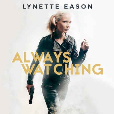 Always Watching – omslag til lydbogen af Lynette Eason