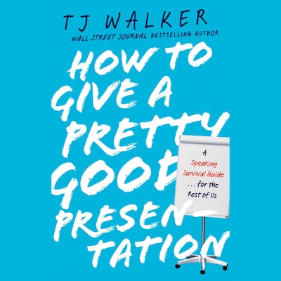 How to Give a Pretty Good Presentation – omslag til lydbogen af T. J. Walker