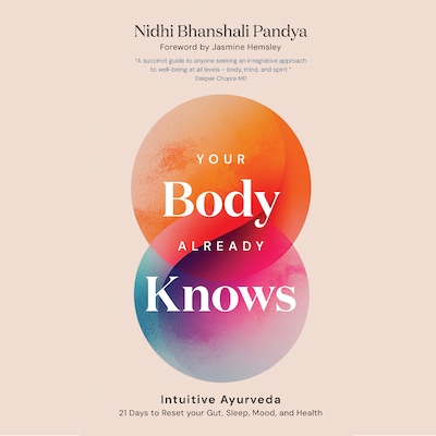 Your Body Already Knows – omslag til lydbogen af Nidhi Bhanshali Pandya, Jasmine Hemsley (Foreword)