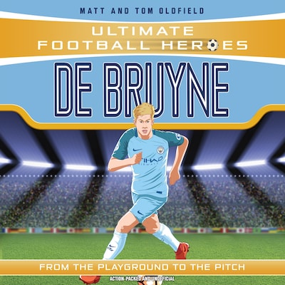 Ultimate Football Heroes: De Bruyne (Top Ballers 5)