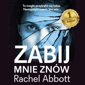 Zabij mnie znów – okładka audiobooka, autor Rachel Abbott