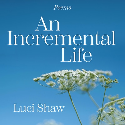 An Incremental Life – omslag til lydbogen af Luci Shaw