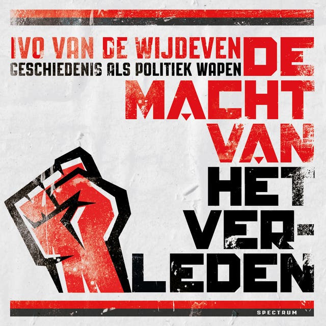 De macht van het verleden: Geschiedenis als politiek wapen
