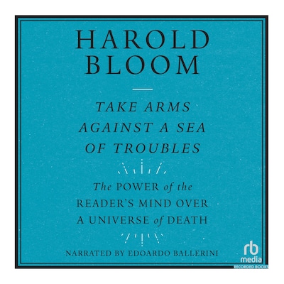 Take Arms Against a Sea of Troubles – omslag til lydbogen af Harold Bloom