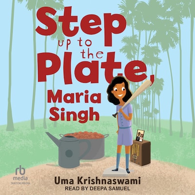 Step Up to the Plate, Maria Singh – omslag til lydbogen af Uma Krishnaswami