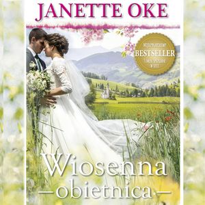 Wiosenna obietnica - edycja specjalna – okładka audiobooka, autor Janette Oke