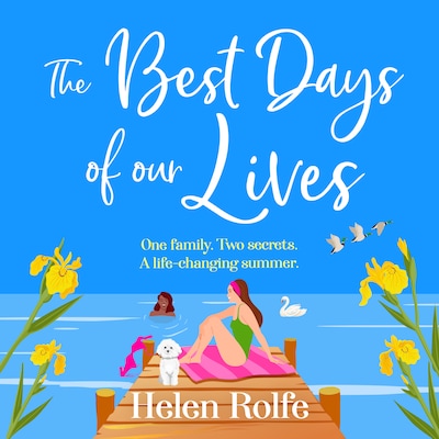 The Best Days of Our Lives - A gorgeous, uplifting, romantic read from Helen Rolfe (Unabridged) – omslag til lydbogen af Helen Rolfe