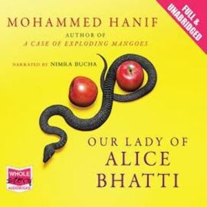 Our Lady of Alice Bhatti – okładka audiobooka, autor Mohammed Hanif