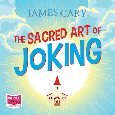 The Sacred Art of Joking – omslag til lydbogen af James Cary