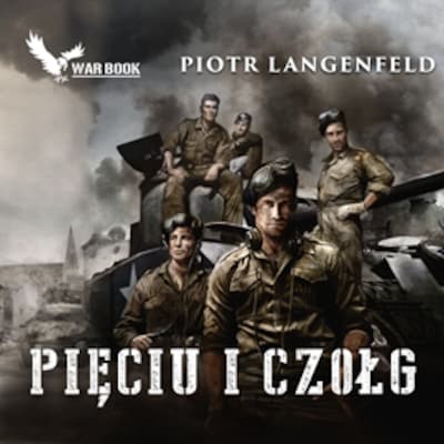 Pięciu i czołg – okładka audiobooka, autor Piotr Langenfeld