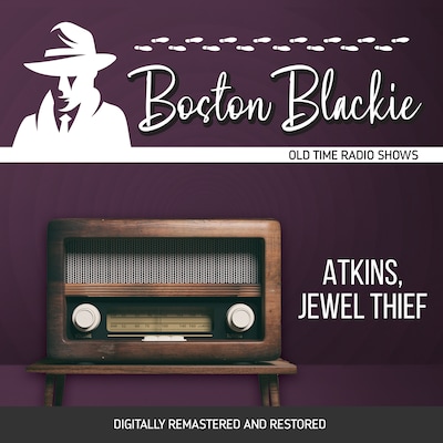 Boston Blackie: Atkins, Jewel Theif