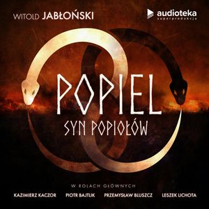 Popiel. Syn popiołów – okładka audiobooka, autor Witold Jabłoński