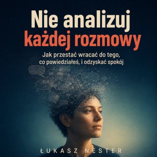 Nie analizuj każdej rozmowy – okładka audiobooka, autor Łukasz Nester