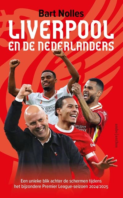 Liverpool en de Nederlanders: Een unieke blik achter de schermen tijdens het bijzondere Premier League-seizoen 2024/2025 – omslag van het luisterboek van Bart Nolles