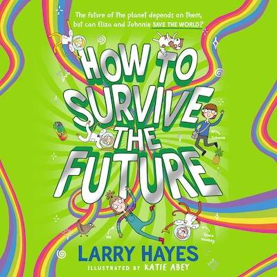 How to Survive The Future – omslag til lydbogen af Larry Hayes