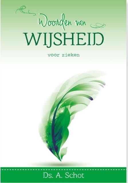 Woorden van wijsheid voor zieken – omslag van het luisterboek van A. Schot