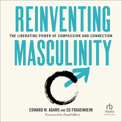 Reinventing Masculinity – omslag til lydbogen af Ed Adams, Ed Frauenheim