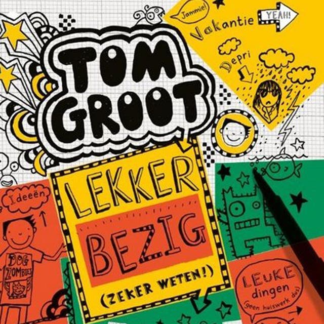 Tom Groot 10 - Lekker bezig (zeker weten) – omslag van het luisterboek van Liz Pichon