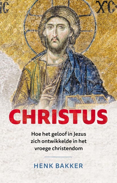 Christus: Hoe het geloof in Jezus zich ontwikkelde in het vroege christendom'? – omslag van het luisterboek van Henk Bakker