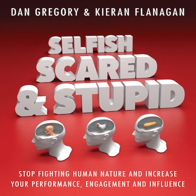 Selfish, Scared and Stupid – omslag til lydbogen af Dan Gregory