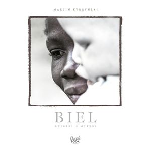Biel. Notatki z Afryki – okładka audiobooka, autor Marcin Kydryński