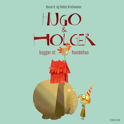 Hugo og Holger bygger et hundehus – omslag til lydbogen af Oscar K.