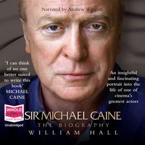 Sir Michael Caine: The Biography – okładka audiobooka, autor William Hall