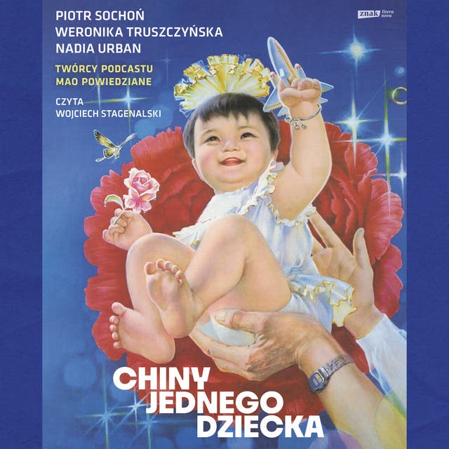 Chiny jednego dziecka – okładka audiobooka, autor Piotr Sochoń, Weronika Truszczyńska, Nadia Urban