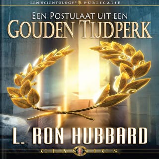 Een Postulaat uit een Gouden Tijdperk – omslag van het luisterboek van L. Ron Hubbard
