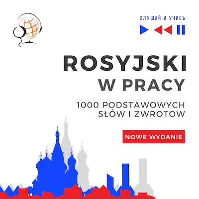 Rosyjski w pracy 1000 podstawowych słów i zwrotów - Nowe wydanie