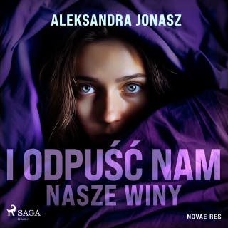 I odpuść nam nasze winy – okładka audiobooka, autor Aleksandra Jonasz