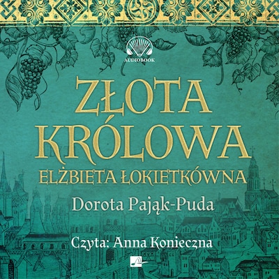 Złota królowa – okładka audiobooka, autor Dorota Pająk-Puda