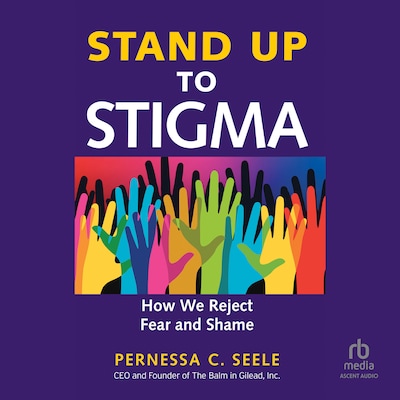 Stand Up to Stigma – omslag til lydbogen af Pernessa C. Seele