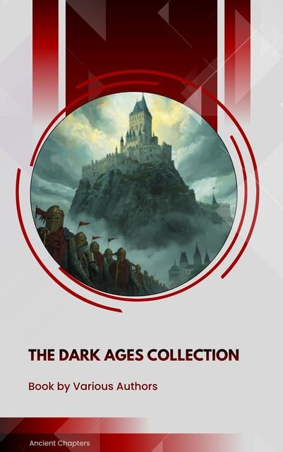 The Dark Ages Collection – omslag til lydbogen af David Hume, Edward Gibbon, Edward Creasy, Charles Oman, J B Bury, Henry Bradley
