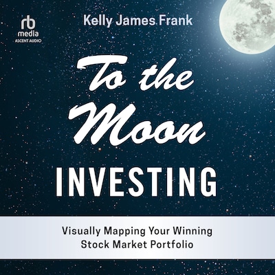 To the Moon Investing – omslag til lydbogen af Kelly J. Frank